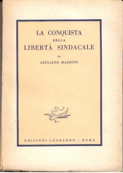 LA CONQUISTA DELLA LIBERTA' SINDACALE