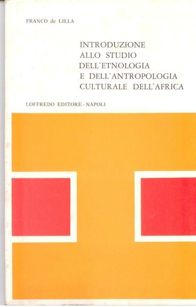 INTRODUZIONE ALLO STUDIO DELL'ETNOLOGIA e dell'antropologia culturale dell'Africa.