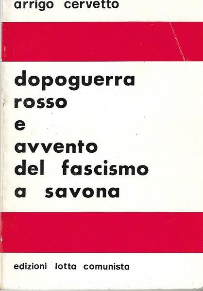 DOPOGUERRA ROSSO E AVVENTO DEL FASCISMO A SAVONA