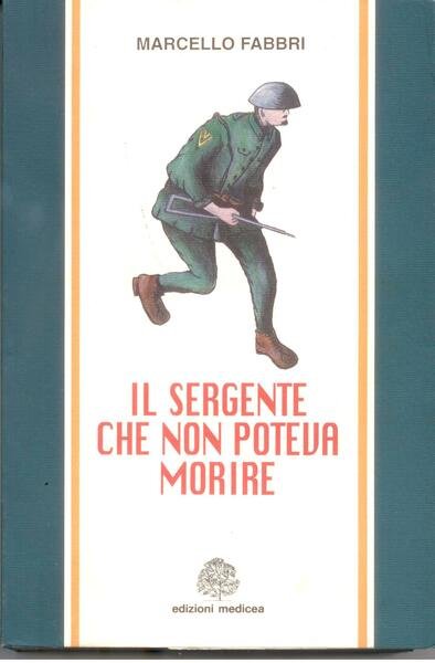 IL SERGENTE CHE NON POTEVA MORIRE