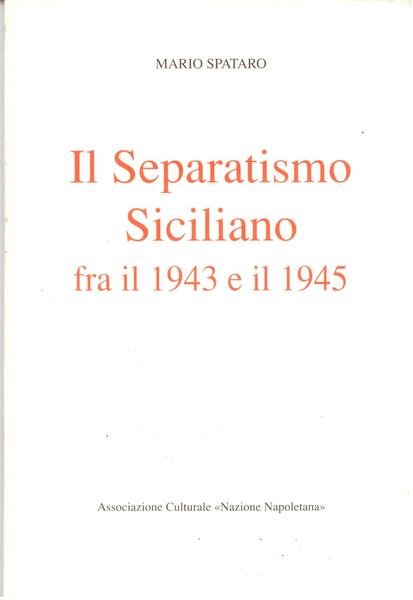 IL SEPARATISMO SICILIANO FRA IL 1943 E IL 1945