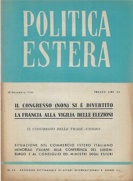 POLITICA ESTERA ANNO III N. 45 - 10 NOVEMBRE 1946