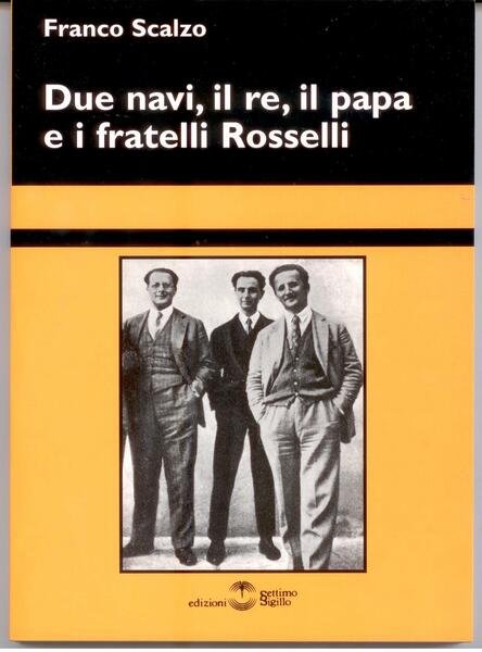 DUE NAVI, IL RE, IL PAPA E I FRATELLI ROSSELLI