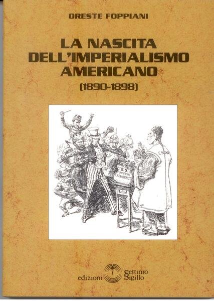 LA NASCITA DELL'IMPERIALISMO AMERICANO 1890-1898