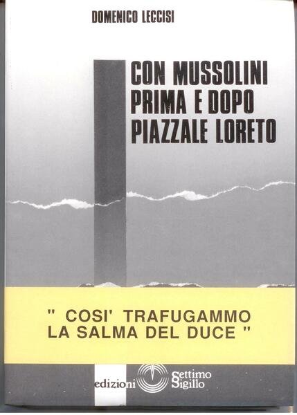 CON MUSSOLINI PRIMA E DOPO PIAZZALE LORETO