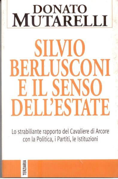 SILVIO BERLUSCONI E IL SENSO DELL'ESTATE