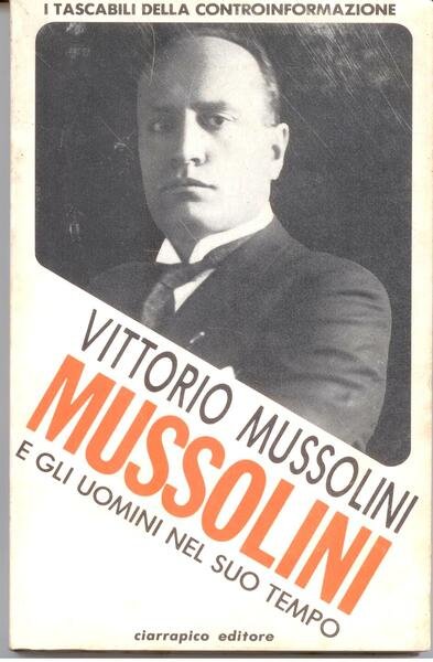 MUSSOLINI E GLI UOMINI DEL SUO TEMPO