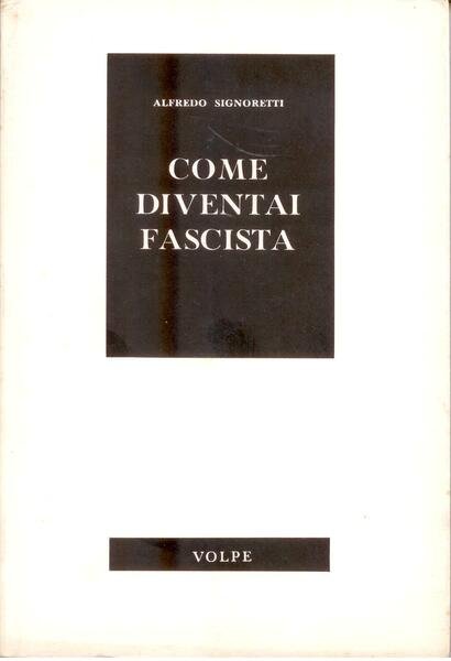 COME DIVENTAI FASCISTA