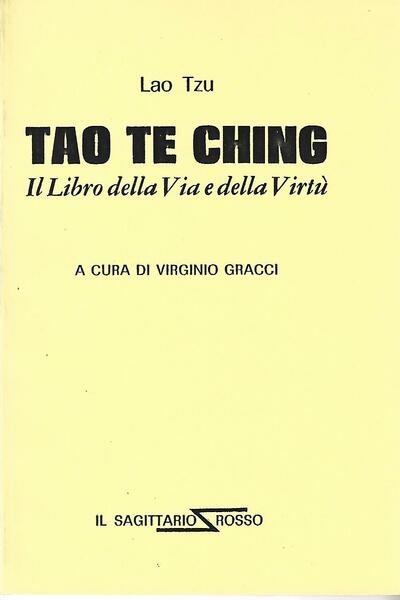 Tao te Ching. il Libro della Via e della Virtù