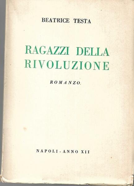 Ragazzi della rivoluzione - romanzo 1925-1931