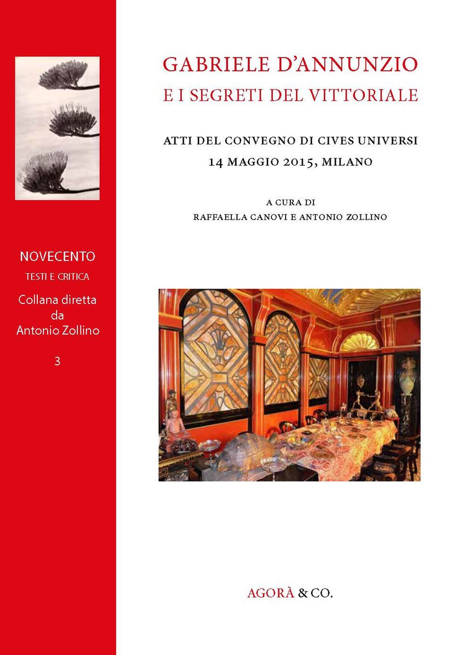 Gabriele d’Annunzio e i segreti del Vittoriale. Atti del Convegno …