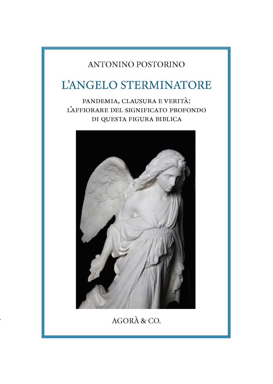 L'angelo sterminatore. Pandemia, clausura e verità: l’affiorare del significato profondo …