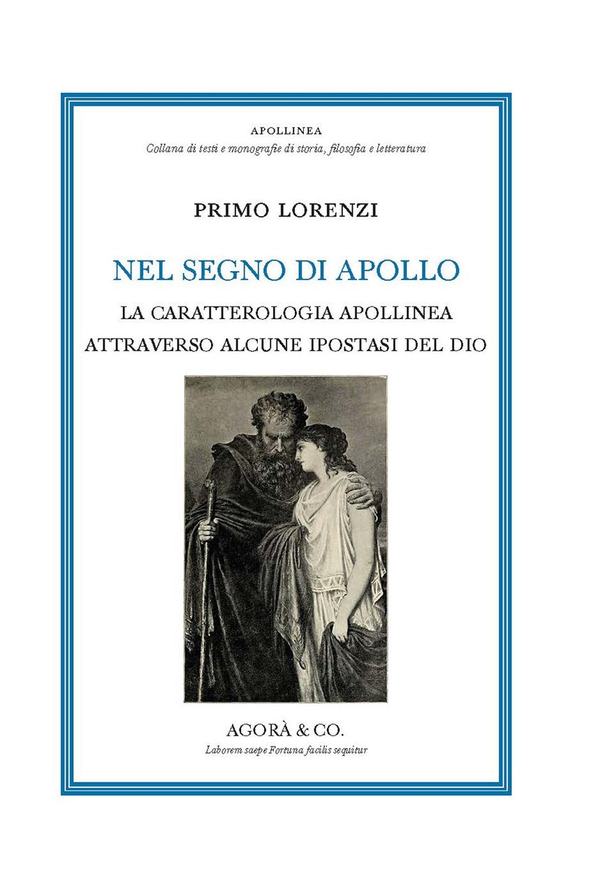 Nel segno di Apollo. La caratterologia apollinea attraverso alcune ipostasi …