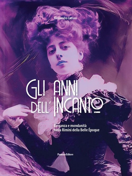 Gli anni dell'incanto. Eleganza e mondanità nella Rimini della Belle … | Immagine principale