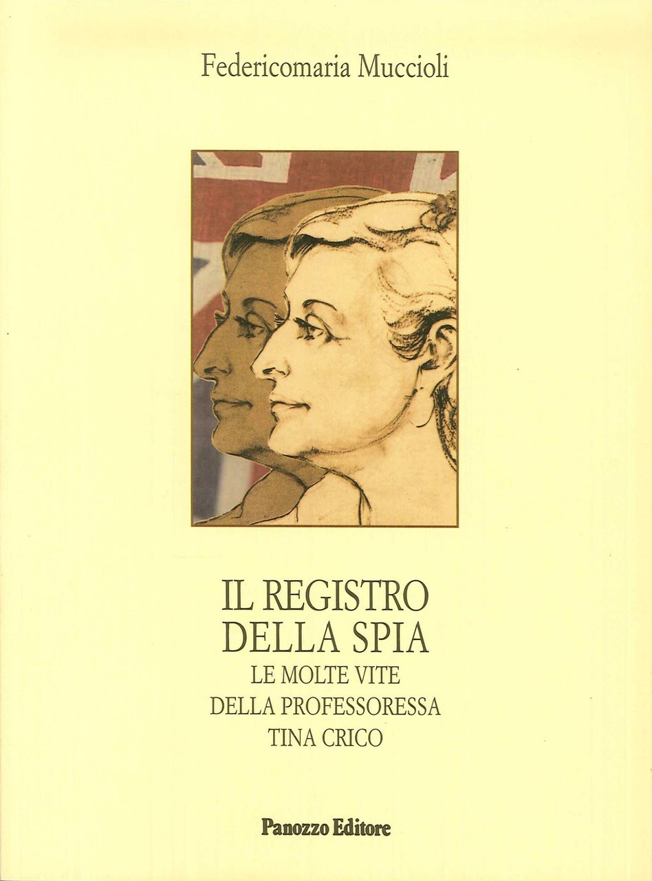 Il registro della spia. Le molte vite della professoressa Tina …