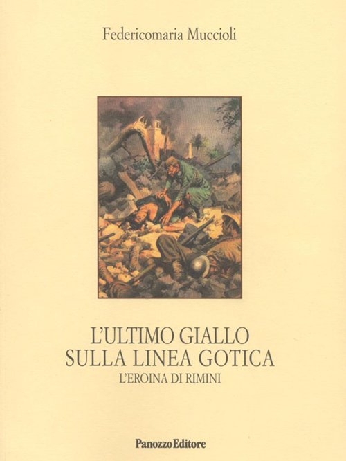 L'ultimo giallo sulla Linea Gotica. L'eroina di Rimini