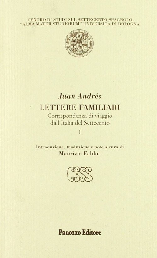Lettere familiari. Corrispondenza di viaggio dall'Italia del Settecento