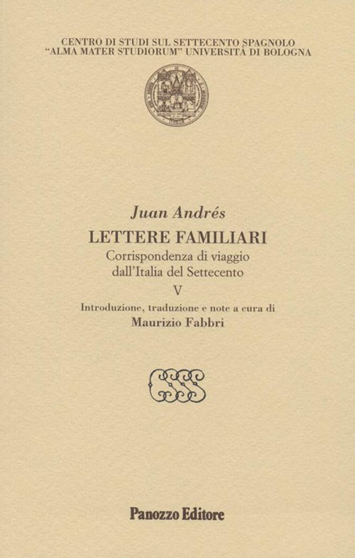 Lettere familiari. Corrispondenza di viaggio dall'Italia del Settecento. Vol. 5