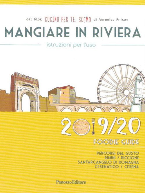 Mangiare in Riviera. Istruzioni per l'uso. Foodie guide. Percorsi del …