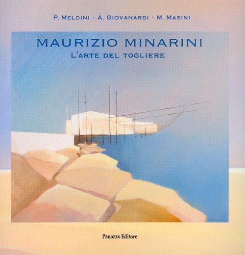 Maurizio Minarini. L'arte del togliere