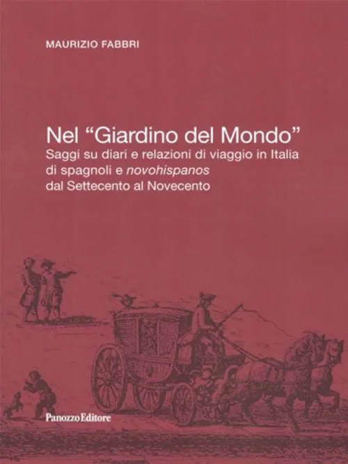 Nel «Giardino del Mondo». Saggi su diari e relazioni di …