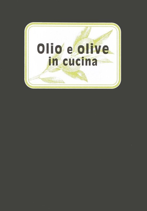 Olio e olive in cucina