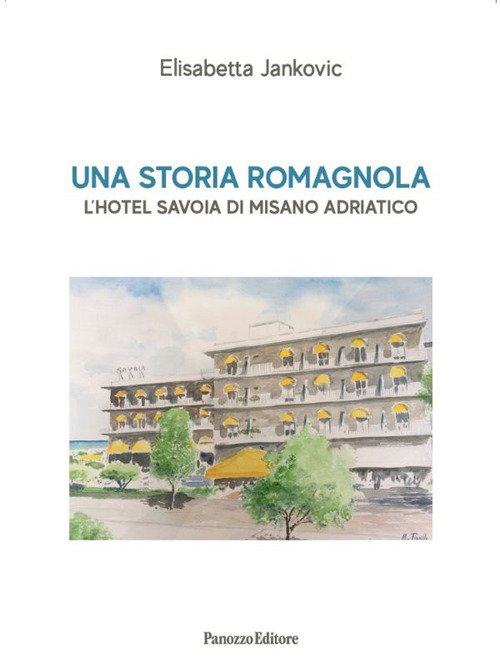 Una storia romagnola. L'hotel Savoia di Misano Adriatico | Immagine principale