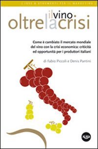 Il vino oltre la crisi. Come è cambiato il mercato …