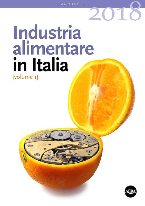 Industria alimentare in Italia. Vol. 1