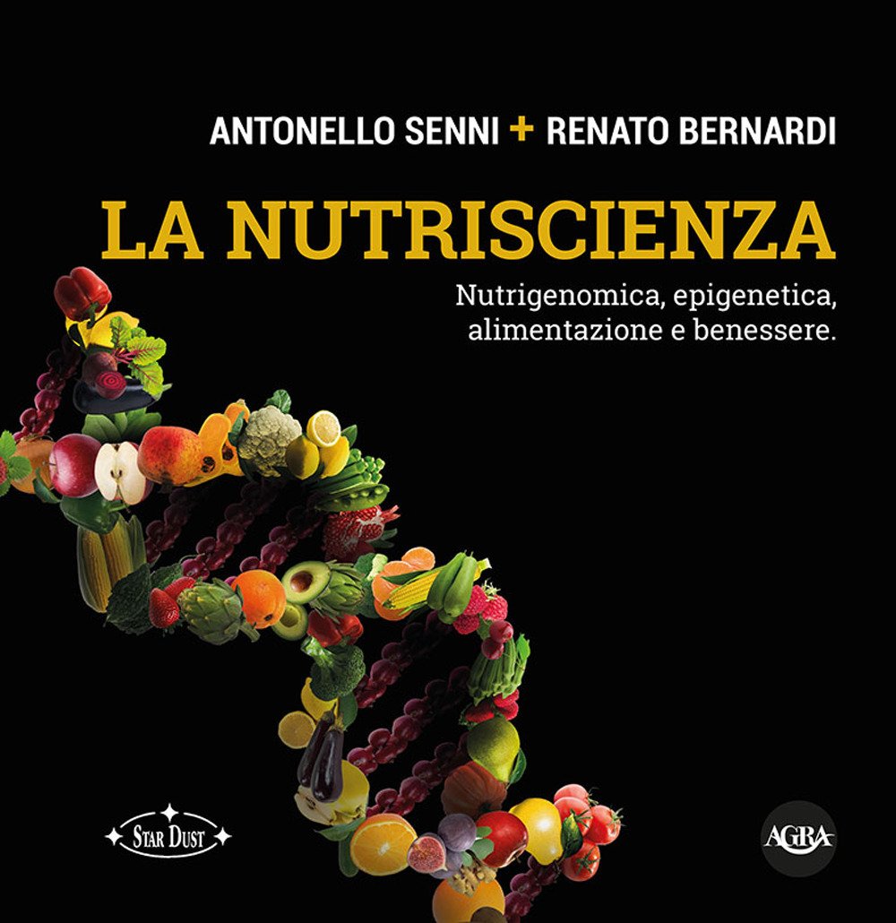 La nutriscienza. Nutrigenomica, epigenetica, alimentazione e benessere