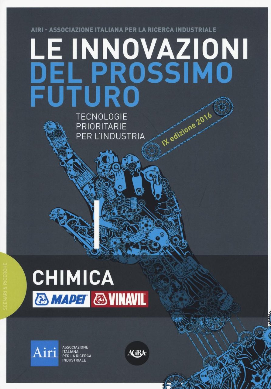 Le innovazioni del prossimo futuro. Tecnologie prioritarie per l'industria. Chimica. …