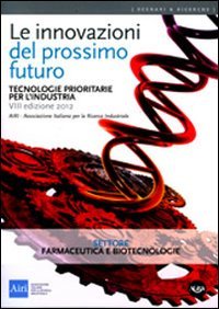 Le innovazioni del prossimo futuro. Tecnologie prioritarie per l'industria. Settore …