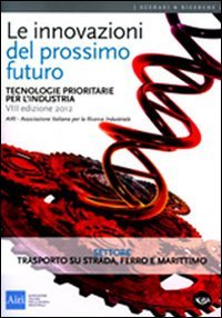 Le innovazioni del prossimo futuro. Tecnologie prioritarie per l'industria. Settore …