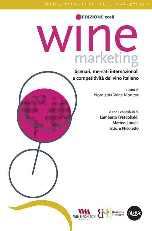 Wine marketing 2018. Scenari, mercati internazionali e competitività del vino …