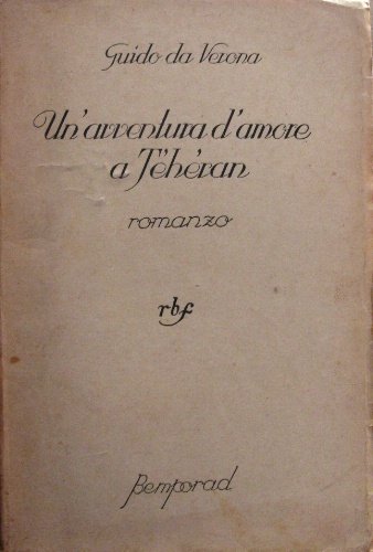 Un'avventura d'amore a Teheran. Romanzo.