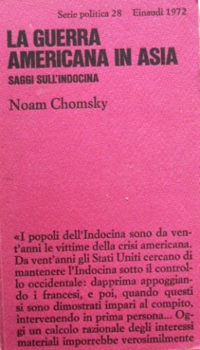 La guerra americana in Asia. Saggi sull'Indocina. Traduzione di Giovanni …