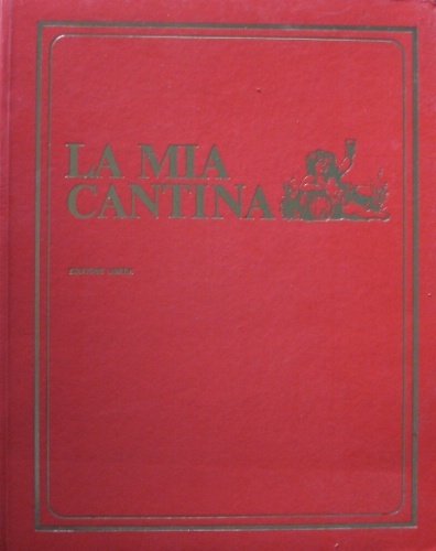 La mia cantina. Il cantiniere. Presentazione di Giuseppe Cavazzana. Introduzione …