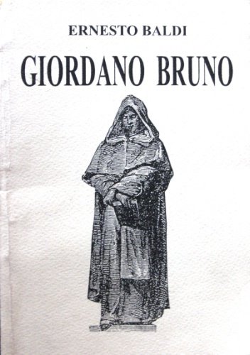 Giordano Bruno. Presentazione di Leonardo Minarino.