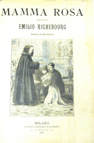 Mamma Rosa. Illustrato da 240 incisioni.