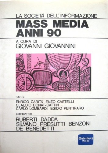 Mass media anni 90. A cura di Giovanni Giovannini.