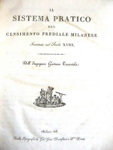 Il sistema pratico del censimento prediale milanese Instituito nel Secolo …
