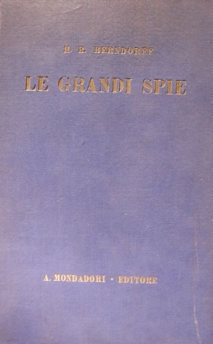 Le grandi spie. Seconda edizione. Traduzione autorizzata dal tedesco di …