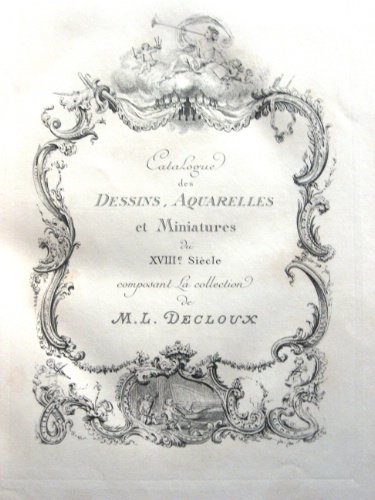 Dessins, Aquarelles, Gouaches et Tableaux du XVIIIe Siècle. Œuvres de …