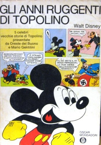 Gli anni ruggenti di Topolino. Prefazione di Oreste del Buono. …