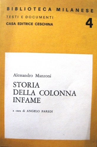 Storia della colonna infame. A cura di Angelo Paredi.