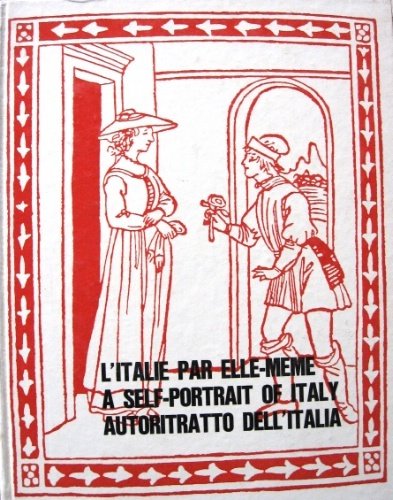 L'Italie par elle-même. A Self-Portrait of Italy. Autoritratto dell'Italia.