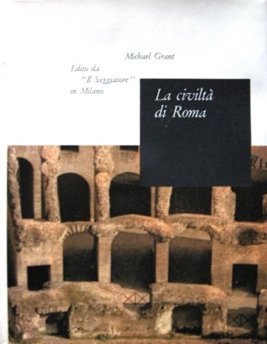 La civiltà di Roma. 133 a.C. – 217 d.C. Traduzione …