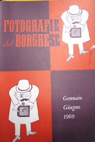 Fotografie del Borghese. Gennaio – Giugno 1969.