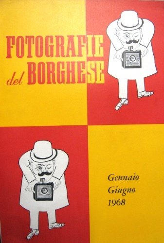 Fotografie del Borghese. Gennaio – Giugno 1968.