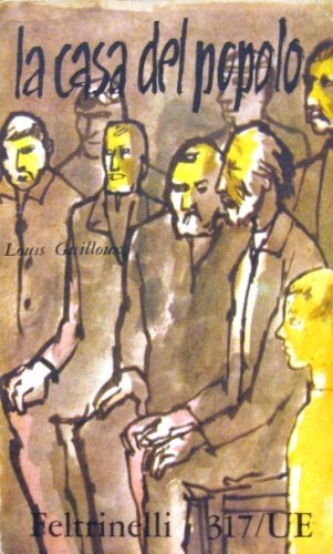La casa del popolo e Compagni. Romanzo. Con una prefazione …